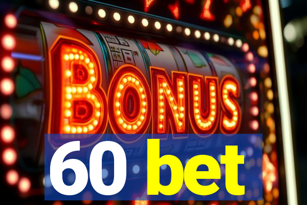 60 bet